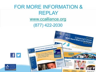 FOR MORE INFORMATION &
REPLAY
www.ccalliance.org
(877) 422-2030

 