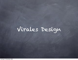 Virales Design




Sonntag, 22. November 2009
 