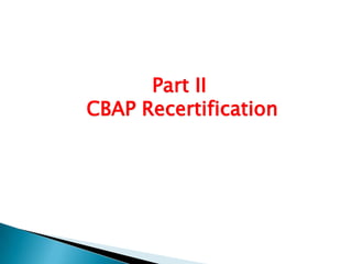 Part II CBAP Recertification
