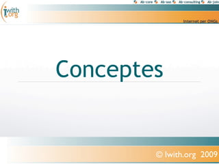 Conceptes


        © Iwith.org 2009
 