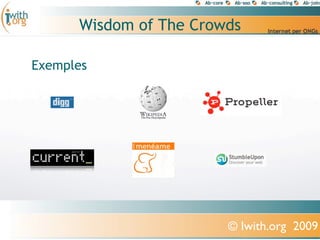 Wisdom of The Crowds

Exemples




                        © Iwith.org 2009
 