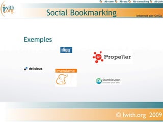 Social Bookmarking


Exemples




                       © Iwith.org 2009
 