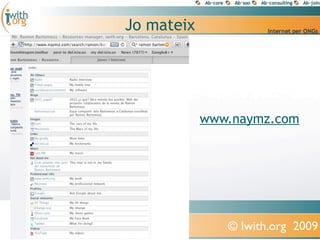 Jo mateix




            www.naymz.com




               © Iwith.org 2009
 