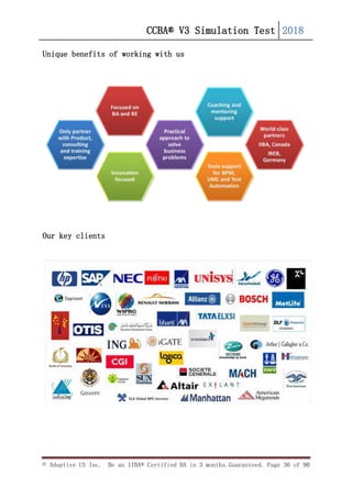 CCBA® V3 Simulation Test 2018
© Adaptive US Inc. Be an IIBA® Certified BA in 3 months.Guaranteed. Page 36 of 90
Unique benefits of working with us
Our key clients
 