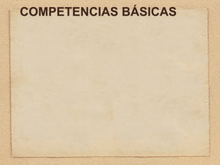 COMPETENCIAS BÁSICAS
 