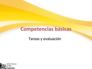Competencias básicas Tareas y evaluación 