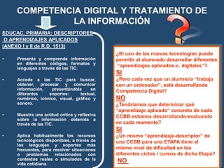 COMPETENCIA DIGITAL Y TRATAMIENTO DE
              LA INFORMACIÓN
EDUCAC. PRIMARIA: DESCRIPTORES
 O APRENDIZAJES APLICADOS...