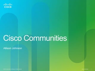 Cisco Communities Allison Johnson 