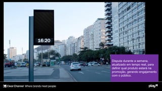 Disputa durante a semana,
atualizado em tempo real, para
definir qual produto estará na
promoção, gerando engajamento
com o público.
 