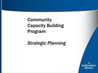 Community
Capacity Building
Program
Strategic Planning
 