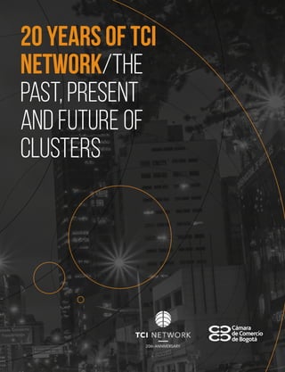 20 Years of TCI
network/the
Past, Present
and Future of
Clusters
 