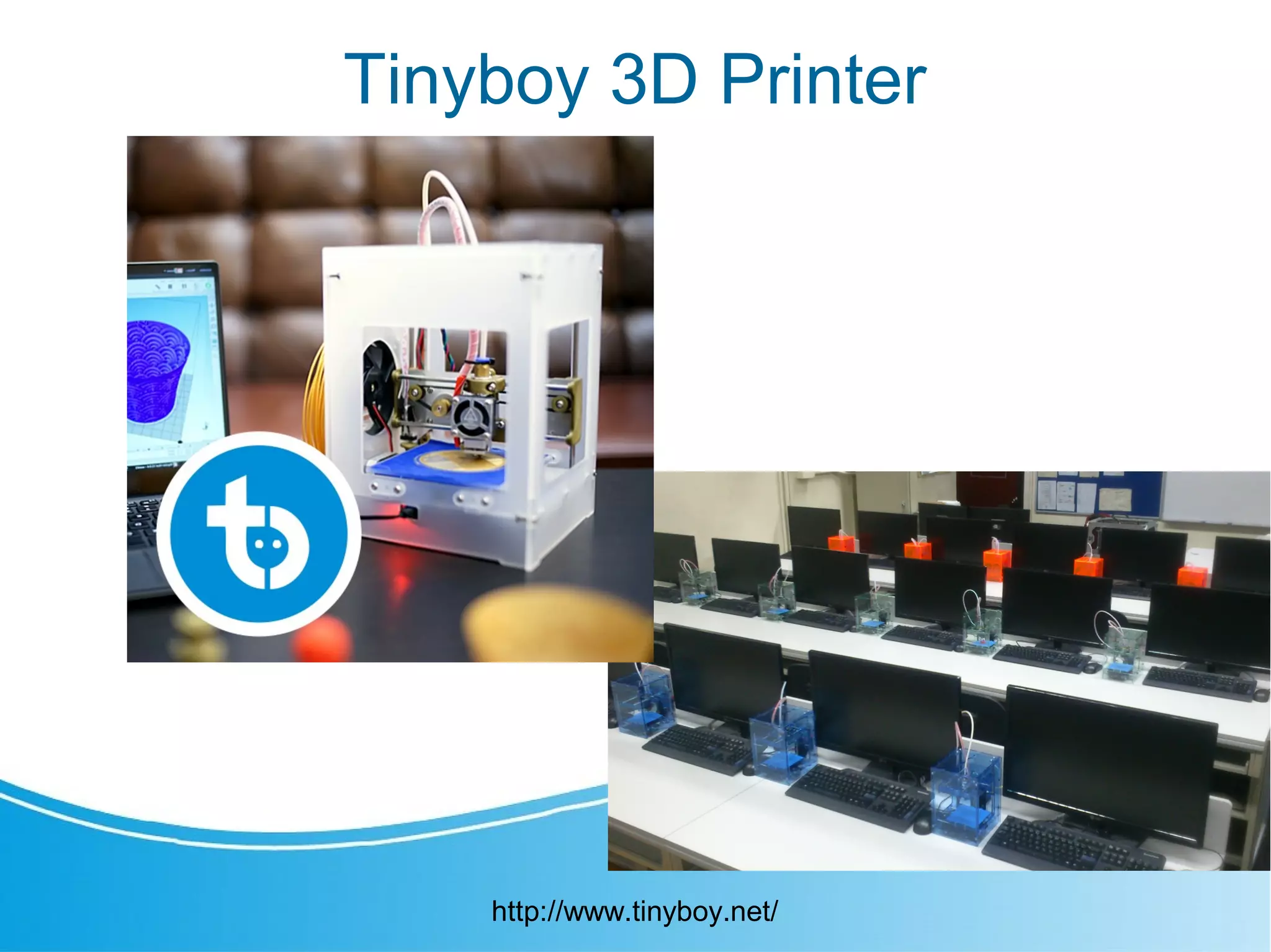 Tinyboy 3D Printer
http://www.tinyboy.net/
 