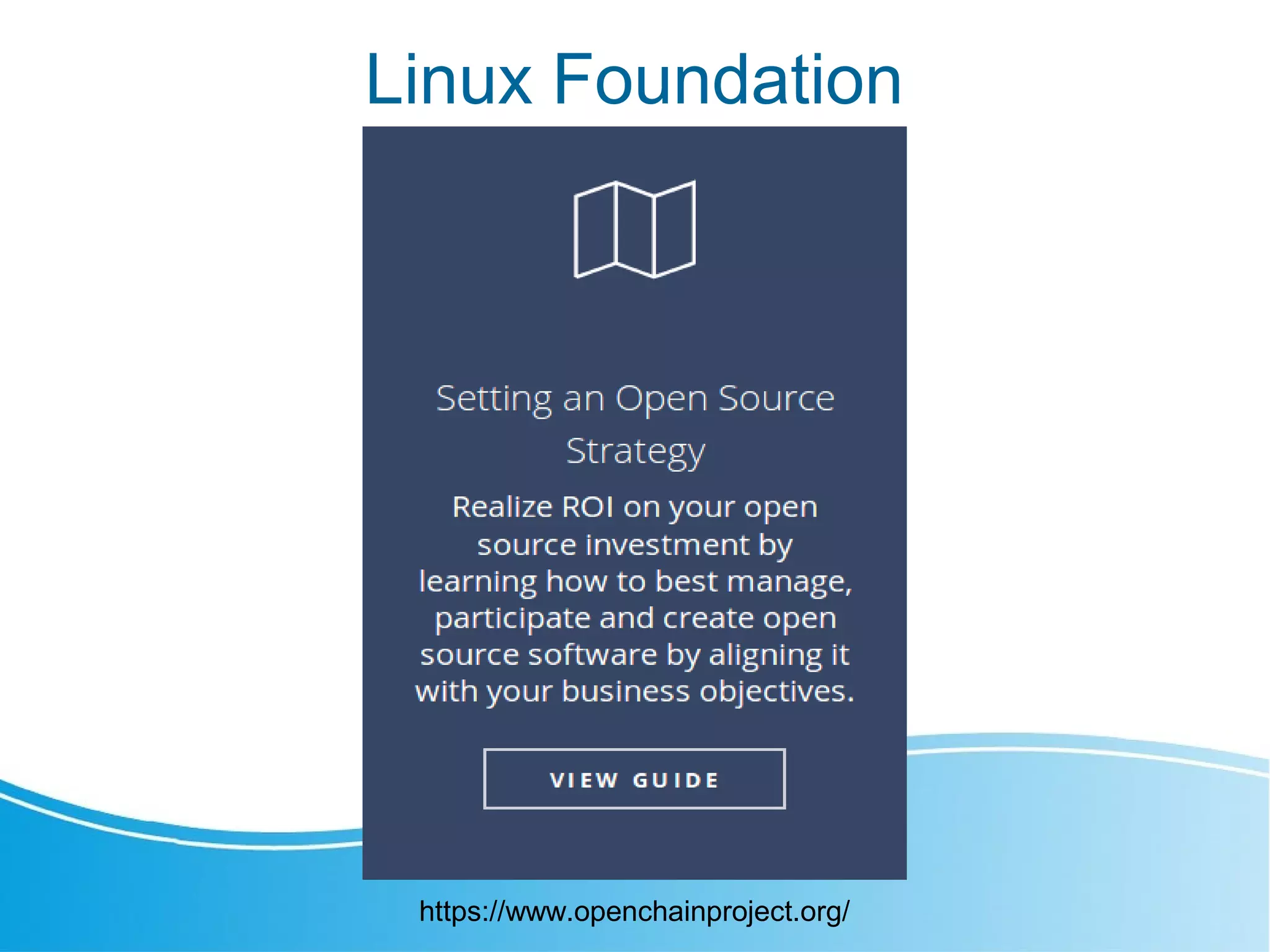 Linux Foundation
https://www.openchainproject.org/
 