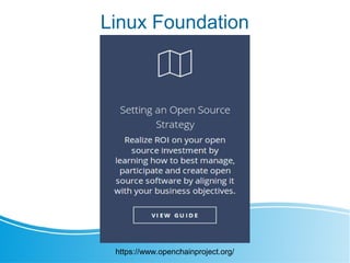 Linux Foundation
https://www.openchainproject.org/
 