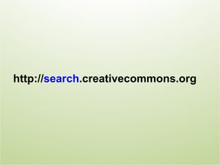 http://search.creativecommons.org
 