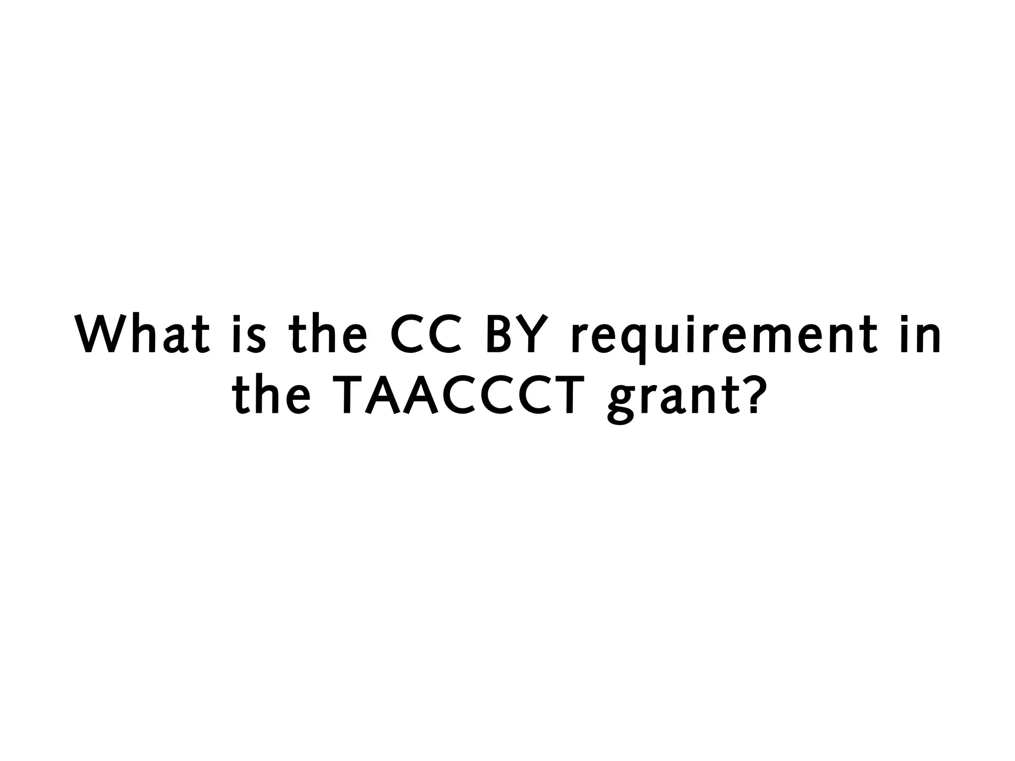 What is the CC BY requirement in
the TAACCCT grant?

 