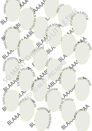 EA
                  PER
                   A                 L
                 A R              AB

                     STA
 I WANNA B                                      L
              LA ID AA
                                              AL



                        R




                                                                               F
          AB            LA                               IE E O




                                                                          FREE
                                          A


                                      ERS
                                                            IN A B
      A A
                    A
                      B                AA             IM A




                                                                                                     TT
                                          IN THE ST
                                    BL ON E T




                                                                                                N
   LA




                                                                                         M A GIN
                  A




                                                                                                       LE
 B              A                 A HE B ES A                      A
         W B
              L                A             A L              LA
     THE ORA                 A            LTAT     RO
                                                           B
                        LA                               A
                                  M
         A
                                       AB I
                                                        LAZY TO T
       A
                                      A L LA         AA
     EL AROUND



                     LD




                      B
   LA               A
 B
               L AA               AA O A B
                                L S A                             RA
                                                               AIAOF J
                                                             LA
                   ANIMA FARM




             B               BTAS                            VP
  RAV




            A              CK G                           B




                                                                                                       EAN
                                                                                             MY FA
          A                  S R         A              A
                        AN            BL
                        L
 T




       A




                                                                                                          S
                      AI                            AA                 A
                                      RO




     A              AH              A                                A
  BLSHOPPIN BL T                A A IPS         L  A
                                                                LA
               AY            A                B E
             A             L                              AB
                   G




                                                           S




                                         AA ORIGHT LANA
WINDOW




           A NE MOH B
                                                        GOS




         A A TH AI                     A M AO
      BL           A                 BL G B L
         M BLA
                                                                                N


                                                                                              G
                                      CA




                                   A IN A
                   THE LAS T OF




                                                                             PARTY ALL




                              SI A
                                        NS




     O AA
   S A                    C UIANE O
                           A D LA
                                             A                      A
                                                              FEELING
                                                                 A
                        BL BE ABAIN                          LA                                        BLU
                                  WORLD




   B LA             A O
                  A T                AASH               AB                                                E
                 A D LAA                            A A
SUPER HERO




               L UTE B
                                                        HAPPY D




             B SE BE TE                            ANDER
          A A N
                         A                    BLTE
                                                 E
       A
                                      RF




                      A MEB AA
                     CHA




                                                                             LOVE M




     A
                                        LIES




    L              LA SO O LA                                   R A
                                                                       A
  B              B                                           CU A
                                                                 ITIES
               A                    B                           L
                                                           DY




             A                    A                       AB
                                                                                              INSE
                                                              SOMEWHER




        LAA                  AA                         A
      B                B LA                          AA
                                                 BL
                                                                      E
 