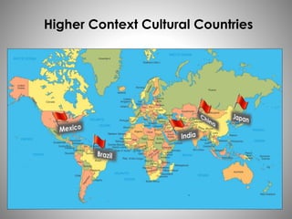 Higher Context Cultural Countries 
9 
 