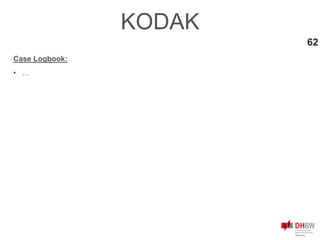 62
KODAK
Case Logbook:
• …
 