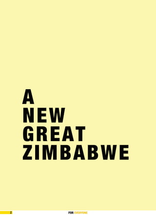 FOREVER
YONE
2
A New Great Zimbabwe
A
NEW
GREAT
ZIMBABWE
FOR EVERYONE
2
 
