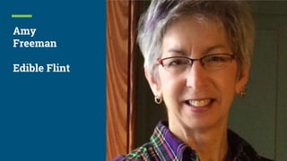 Amy
Freeman
Edible Flint
 