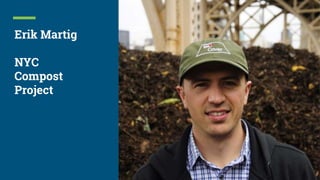 Erik Martig
NYC
Compost
Project
 