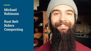 Michael
Robinson
Rust Belt
Riders
Composting
 