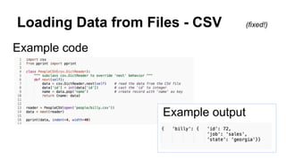 Loading Data from Files - CSV (fixed!)
Example code
Example output
 