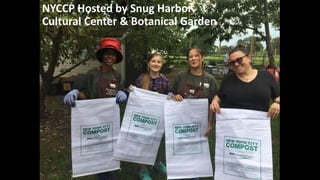 NYCCP Hosted by Snug Harbor
Cultural Center & Botanical Garden
 