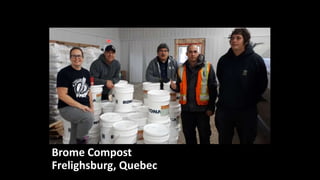 Brome Compost
Frelighsburg, Quebec
 