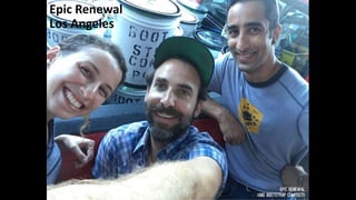 Epic Renewal
Los Angeles
 