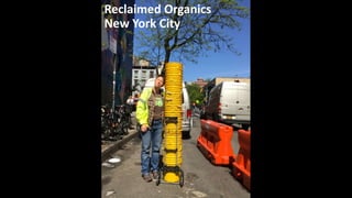 Reclaimed Organics
New York City
 