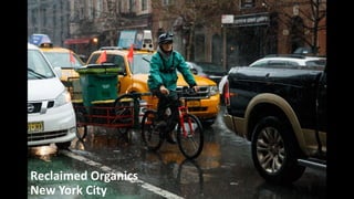 Reclaimed Organics
New York City
 