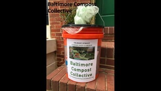 Baltimore Compost
Collective
 