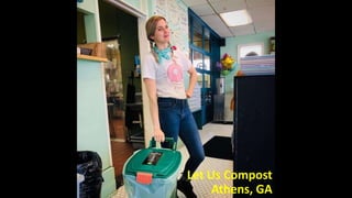 Let Us Compost
Athens, GA
 