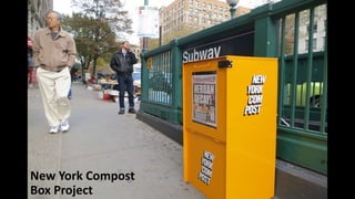New York Compost
Box Project
 
