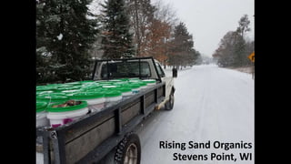 Rising Sand Organics
Stevens Point, WI
 