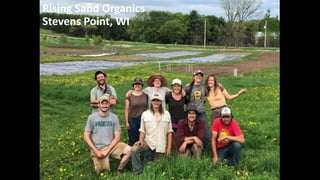 Rising Sand Organics
Stevens Point, WI
 