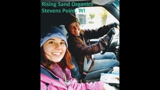 Rising Sand Organics
Stevens Point, WI
 