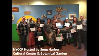 NYCCP Hosted by Snug Harbor
Cultural Center & Botanical Garden
 