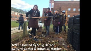 NYCCP Hosted by Snug Harbor
Cultural Center & Botanical Garden
 