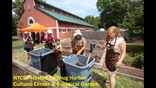 NYCCP Hosted by Snug Harbor
Cultural Center & Botanical Garden
 