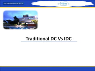 Traditional DC Vs IDC
 