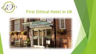 First Ethical Hotel in UK
 
