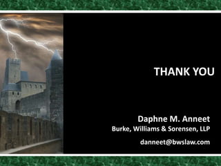Daphne M. Anneet
Burke, Williams & Sorensen, LLP
danneet@bwslaw.com
THANK YOU
 