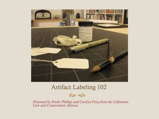 Artifact Labeling 102 ,[object Object],    