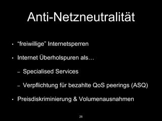 Gesetzespaket
• Frequenzvergabe
• single EU authorisation
• Sitzstaatsprinzip
• Marktkonsolidierung
• Ende von Roaming Kosten!
• Ende der Netzneutralität
26
 