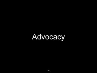 Advocacy
38
 