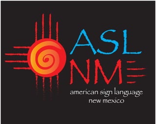 american sign language
new mexico
 