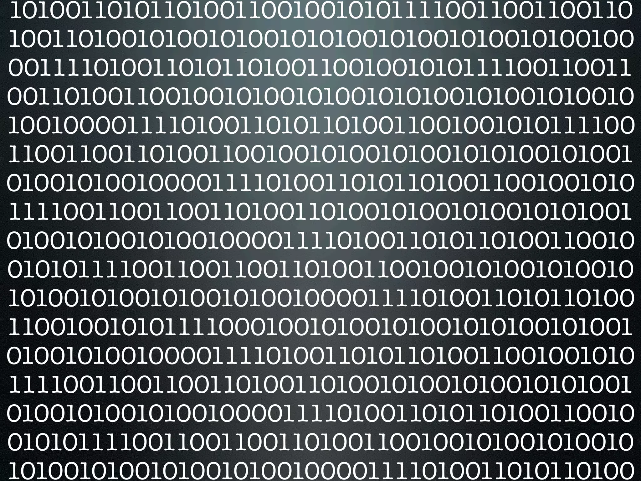 10100110101101001100100101011110011001100110
10011010010100101001010100101001010010100100
00111101001101011010011001001010111100110011
00110100110010010100101001010100101001010010
10010000111101001101011010011001001010111100
11001100110100110010010100101001010100101001
01001010010000111101001101011010011001001010
11110011001100110100110100101001010010101001
01001010010100100001111010011010110100110010
01010111100110011001101001100100101001010010
10100101001010010100100001111010011010110100
11001001010111100010010100101001010100101001
01001010010000111101001101011010011001001010
11110011001100110100110100101001010010101001
01001010010100100001111010011010110100110010
01010111100110011001101001100100101001010010
10100101001010010100100001111010011010110100
 